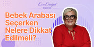Bebek Arabası Seçerken Nelere Dikkat Edilmeli?